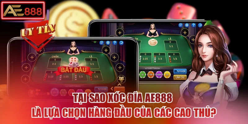 Tại sao xóc đĩa AE888 là lựa chọn hàng đầu của các cao thủ?